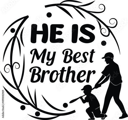 He is my best  bro for typogarphy Tshirt Design Print Ready eps cut   file  