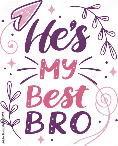 He is my best  bro for typogarphy Tshirt Design Print Ready eps cut   file  