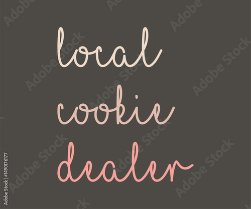 Local cookie dealer, Trendy and playful baking lover t shirt graphic ideal for home bakers, pastry chefs, and anyone who loves to bake