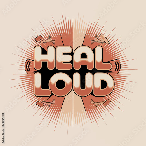 Heal Loud Retro Style Typography Design Graphic Art Print Vintage Bold Text Orange Brown Cream Color Palette 70s 80s Aesthetic Sound Waves Energy Vibrant Illustration Positive Message Healing Power   