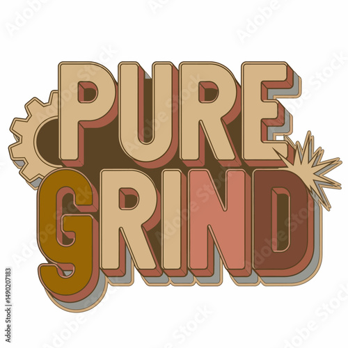 Retro Style Pure Grind Typography Design Graphic Element Vintage Inspired Text Illustration Brown Beige Color Palette Motivational Words Hard Work Effort Success Achievement Business Branding         