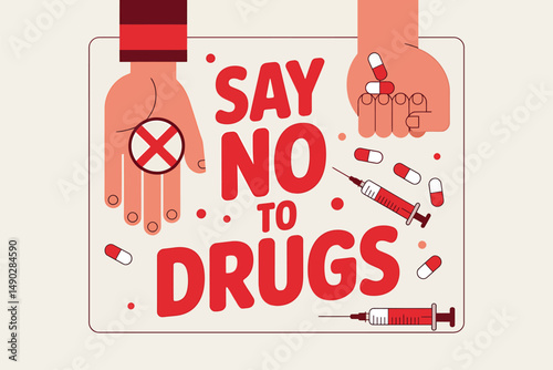 Say No To Drugs Strong Message Against Substance Abuse, Health Concept Say No To Drugs Hand Syringe Pills