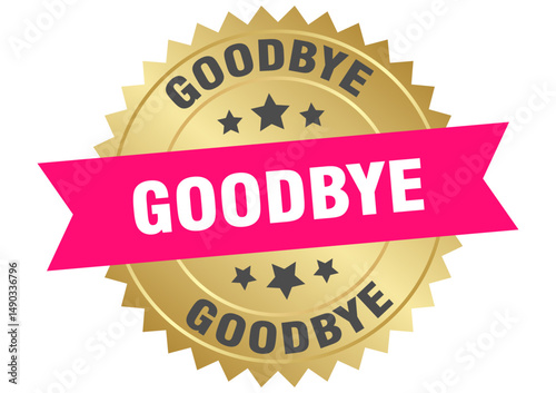 goodbye. goodbye round pink and gold label isolated on transparent background