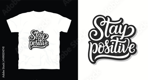 Stay Positive motivational graffiti typography vector t-shirt design