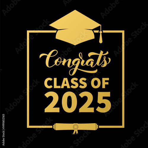 Congrats class of 2025 lettering. Graduation typography poster. Vector template for greeting card, banner, label, etc.