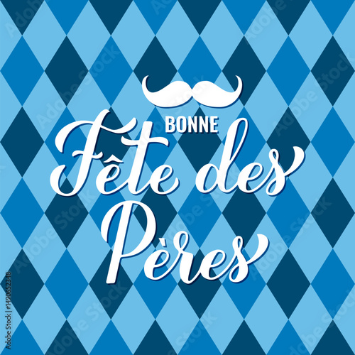 Happy Fathers Day in French. Bonne Fete des Peres calligraphy lettering on blue rhombus background. Vector template for poster, banner, greeting card, flyer, postcard, etc.