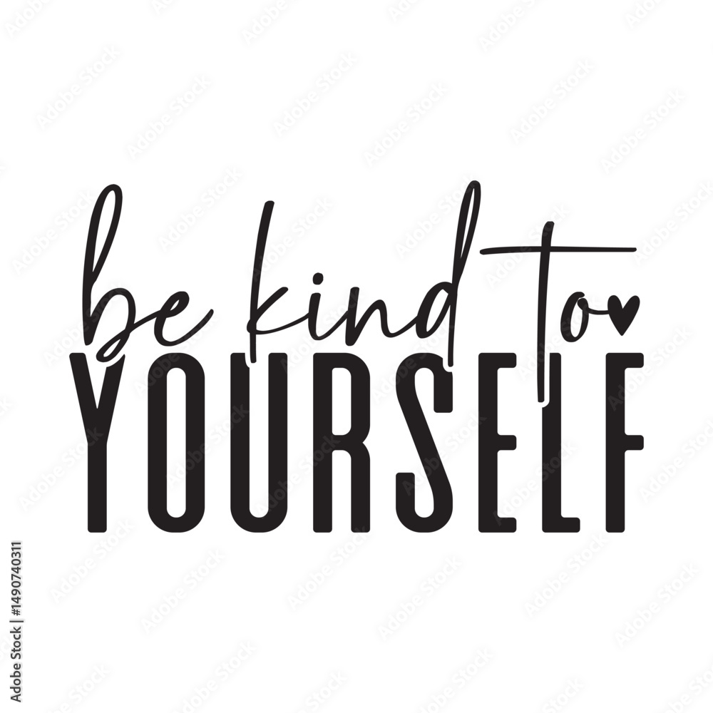 Fototapeta premium Be Kind to Yourself
