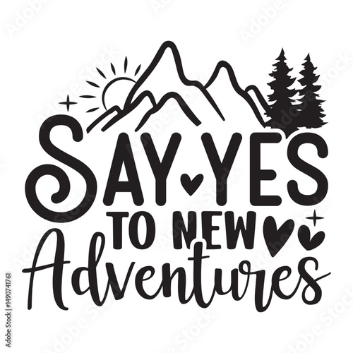 Say Yes to New Adventures