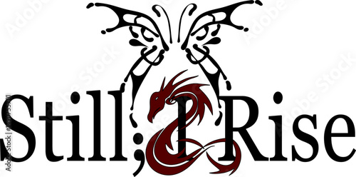 Still I Rise and a Semi Colon through a Phoenix Rising Symbol with a butterfly above. Depression Awareness, Overcoming Life Obstacles and Struggles, Motivational Vector Drawing.