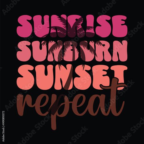 Sunrise Sunburn Sunset Repeat T-Shirt Design 2025.