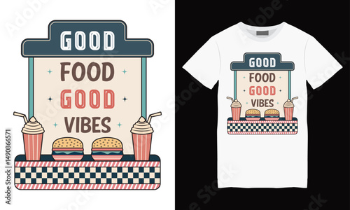 Good Food Good Vibes Tshirt Design, T-shirt design with Typography, Apparel and Clothing, Graphic Tee, Merchandise