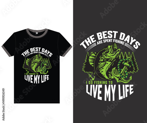 The best days are spent fishing, i go fishing to live my life, Fishing t-shirt design.