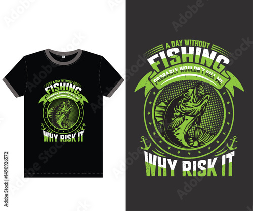 A day without fishing probably would not kill me why risk it, Fishing t-shirt design.