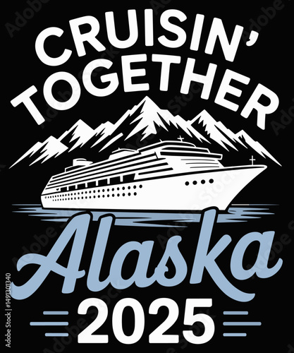 Funny Matching Family Friends and Group Alaska Cruise 2025