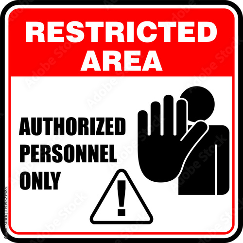 Restricted area, authorized personnel only, sign vector