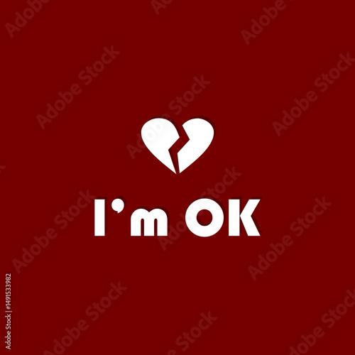 vector maroon background with word i'm ok and cracked heart logo