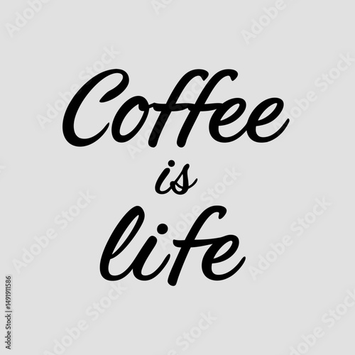 Coffee is Life
