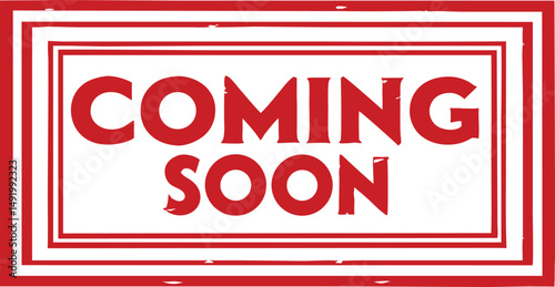 Red rubber stamp texture, bold white text, coming soon in capital letters, rectangular border, distressed grunge 