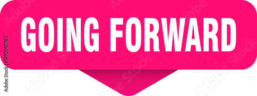 going forward sticker. going forward sign on transparent background