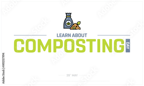 Learn About Composting Day on white background, Typographic Design of Learn About Composting Day, Vector Design of Learn About Composting Day, Learn About Composting Day Design