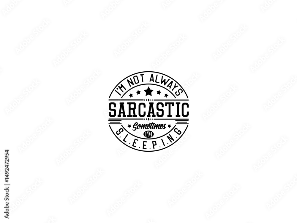 Fototapeta premium Sarcastis funny quotes typography