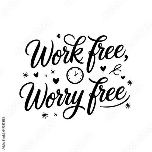 Work Free, Worry Free. Retirement Quotes Vector Design Isolated on White Background