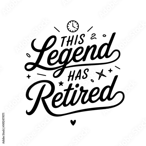 This Legend Has Retired. Retirement Quotes Vector Design Isolated on White Background