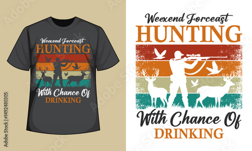 Weekend forecast hunting with a chance of drinking T-Shirt