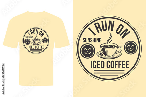 I run on sunshine  iced coffee Summer Shirt