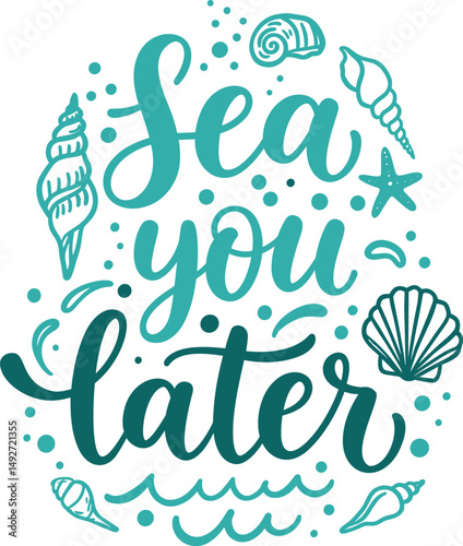 Sea You Later: Playful Handwritten Typography with Seashells, Starfish, and Waves for Beach Farewell