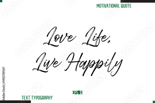 Love Life, Live Happily Brush Calligraphy Text Motivational Quote