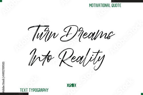 Turn Dreams Into Reality Brush Calligraphy Text Motivational Quote