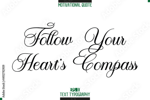 Follow Your Heart’s Compass Modern Typography Text Motivational Caption