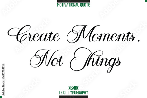 Create Moments, Not Things Modern Typography Text Motivational Caption