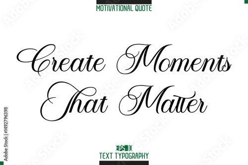 Create Moments That Matter Modern Typography Text Motivational Caption