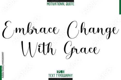 Embrace Change With Grace Stylish Typography Text Motivational Phrase