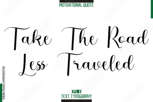 Take The Road Less Traveled  Stylish Typography Text Motivational Phrase