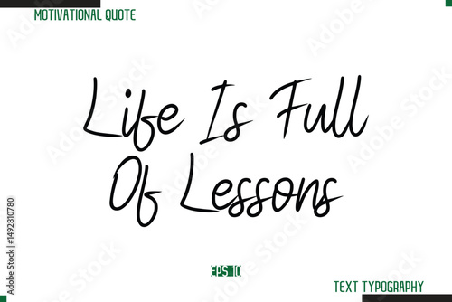 Life Is Full Of Lessons Cursive Typography Text Inspirational Slogan