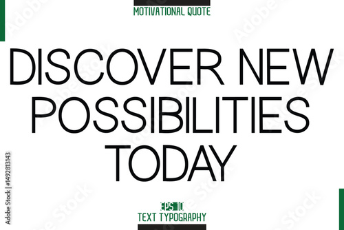 Discover New Possibilities Today Motivational Phrase Stylish Typography Text