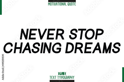 Never Stop Chasing Dreams Motivation Quote Stylish Text Typography