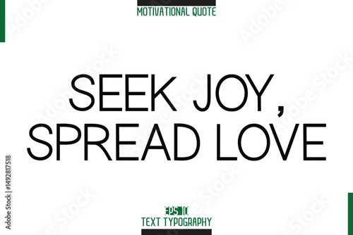 Seek Joy, Spread Love Motivational Phrase Stylish Typography Text