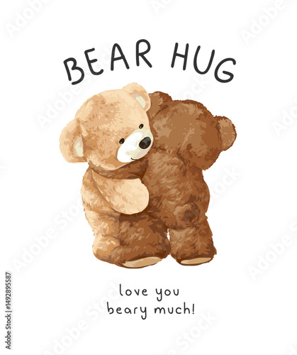 typography slogan with bear doll couple hugging each others vector illustration