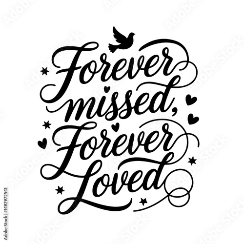 Forever Missed, Forever Loved. Memorial Quotes Vector Design Isolated on White Background
