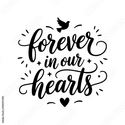 Forever in Our Hearts. Memorial Quotes Vector Design Isolated on White Background