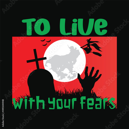 To live with your fears