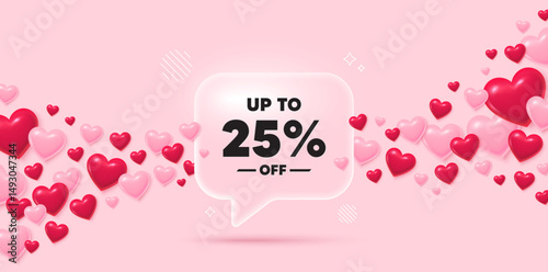 Discount tag glass speech bubble. 3d hearts pink background. Up to 25 percent off sale. Discount offer price sign. Special offer symbol. Save 25 percentages. Valentines day greeting card. Vector