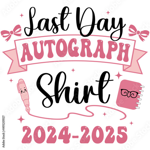 Last Day Autograph Shirt Png