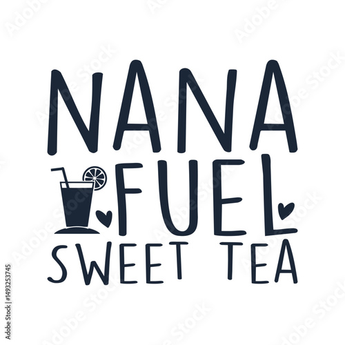 Nana fuel sweet tea summer vibe chill nana life