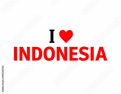 Bold text design with the phrase 'I Love Indonesia' featuring a red heart symbol and strong typography. A patriotic message celebrating national pride, ideal for posters, and digital graphic.