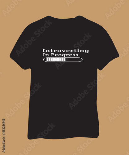 Introverting In Progress T-Shirt Design